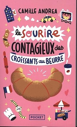 Kartonierter Einband LE SOURIRE CONTAGIEUX DES CROISSANTS AU BEURRE von Camille Andrea