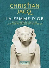 Broschiert La femme d'or : la vie miraculeuse de la reine-pharaon Hatchepsout von Christian Jacq