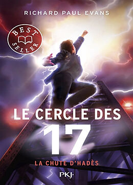 Broché Le cercle des 17. Vol. 6. La chute d'Hadès de Richard Paul Evans