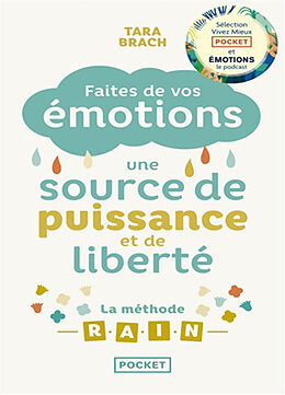 Broché Faites de vos émotions une source de puissance et de liberté : la méthode Rain de Tara Brach