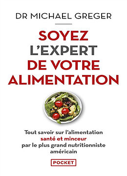 Broschiert Soyez l'expert de votre alimentation : tout savoir sur l'alimentation santé et minceur par le plus grand nutritionnis... von Michael Greger