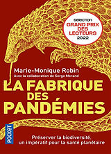 Broché La fabrique des pandémies : préserver la biodiversité, un impératif pour la santé planétaire de Marie-Monique Robin