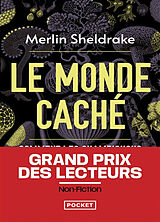 Broché Le monde caché : comment les champignons façonnent notre monde et influencent nos vies de Merlin Sheldrake