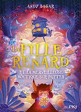 Broschiert La fille renard. La fille-renard et la merveilleuse boutique-sur-pattes von Andy Sagar