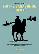 Broschiert Notre vagabonde liberté : à cheval sur les traces de Montaigne von Gaspard Koenig