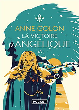 Broché Angélique. Vol. 13. La victoire d'Angélique : version d'origine de Anne Golon