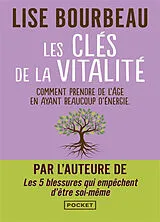 Broschiert Les clés de la vitalité : comment prendre de l'âge en ayant beaucoup d'énergie von Lise Bourbeau