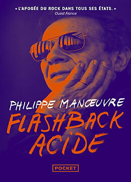 Broché Flashback acide : ma vie, Manoeuvre de Philippe Manoeuvre