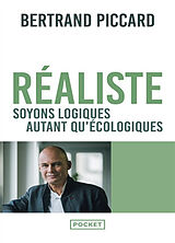 Broché Réaliste : soyons logiques autant qu'écologiques de Bertrand Piccard