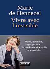 Broschiert Vivre avec l'invisible : rêves, intuitions, anges gardiens... : notre relation à l'invisible est essentielle von Marie de Hennezel