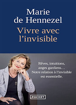 Broschiert Vivre avec l'invisible : rêves, intuitions, anges gardiens... : notre relation à l'invisible est essentielle von Marie de Hennezel