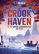 Broché Crookhaven. Vol. 3. Le grand cambriolage de l'île de J.j. ; Dessertine, Lucie Arcanjo