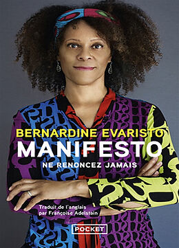 Broché Manifesto : ne renoncez jamais de Bernardine Evaristo