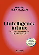 Broschiert L'intelligence intime : libérez votre désir et inventez votre sexualité von Margot Fried-Filliozat