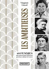 Broschiert Les ambitieuses : 40 femmes qui ont marqué l'histoire par leur volonté d'exister von Virginie Girod