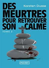Broschiert Les meurtres zen. Vol. 3. Des meurtres pour retrouver son calme von Karsten Dusse