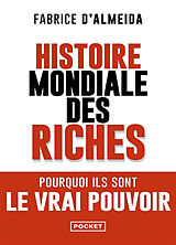 Broché Histoire mondiale des riches de Fabrice d' Almeida