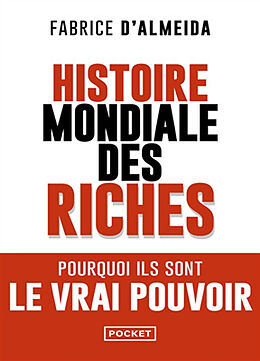 Broché Histoire mondiale des riches de Fabrice d' Almeida