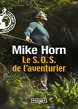 Broché Le SOS de l'aventurier de Mike Horn