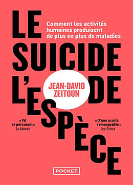 Broché Le suicide de l'espèce : comment les activités humaines produisent de plus en plus de maladies de Jean-David Zeitoun