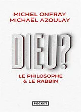 Broschiert Dieu ? : le philosophe & le rabbin von Michel; Azoulay, Michaël Onfray