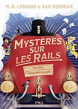 Broschiert Mystères sur les rails. Vol. 1. Le vol du Highland Falcon von M.G.; Sedgman, Sam Leonard