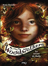 Broché Woodwalkers. Vol. 3. Le secret de Holly de Katja Brandis