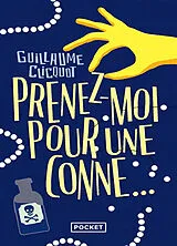 Broschiert Prenez-moi pour une conne... : dans la tête d'une femme trahie von Guillaume Clicquot