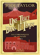 Broschiert Les chroniques de St Mary. Vol. 4. Une trace dans le temps von Jodi Taylor