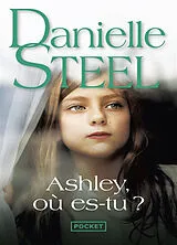 Broschiert Ashley, où es-tu ? von Danielle Steel