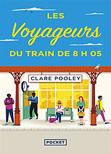 Broché Les voyageurs du train de 8 h 05 de Clare Pooley