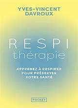 Broschiert Respithérapie : apprenez à respirer pour préserver votre santé von Yves-Vincent Davroux