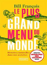 Broché Le plus grand menu du monde : histoires naturelles dans nos assiettes de Bill Francois