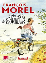 Broché 3 minutes 25 de bonheur : chroniques 2021-2023 de François Morel