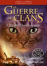 Broschiert La guerre des clans : cycle 5, l'aube des clans. Vol. 4. L'étoile flamboyante von Erin Hunter