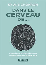 Broschiert Dans le cerveau de... : comprendre le fonctionnement cognitif de chacun d'entre nous von Sylvie Chokron