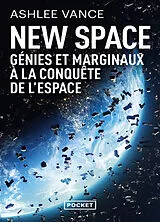 Broschiert New space : génies et marginaux à la conquête de l'espace von Ashlee Vance