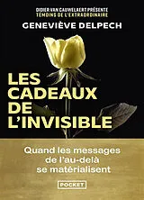 Broschiert Les cadeaux de l'invisible : quand les messages de l'au-delà se matérialisent von Geneviève Delpech