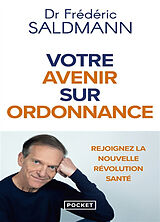 Broché Votre avenir sur ordonnance : rejoignez la nouvelle révolution santé de Frédéric Saldmann