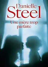 Broschiert Une mère trop parfaite von Danielle Steel