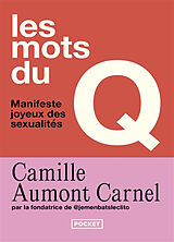 Broché Les mots du Q : manifeste joyeux des sexualités de Camille Aumont Carnel