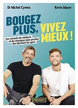 Broschiert Bougez plus, vivez mieux ! : les conseils du médecin et du champion pour profiter des bienfaits du sport von Michel; Mayer, Kevin Cymes