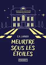 Broschiert Le club des amateurs de romans policiers. Vol. 3. Meurtre sous les étoiles von Christina Larmer