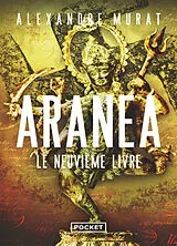 Broschiert Aranéa. Vol. 2. Le neuvième livre von Alexandre Murat