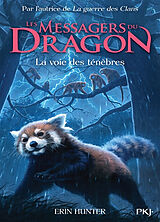 Broché Les messagers du dragon. Vol. 5. La voie des ténèbres de Erin Hunter