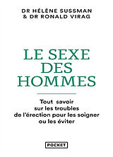 Broché Le sexe des hommes : tout savoir sur les troubles de l'érection pour les soigner ou les éviter de Ronald ; Sussman, Hélène Virag