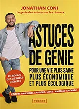 Broschiert Astuces de génie pour une vie plus saine, plus économique et plus écologique : voiture, nuisibles, hygiène, linge, an... von Jonathan Coni