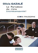 Broschiert Le paradoxe du rire : et si ce n'était pas toujours drôle ? von Olivia Gazalé