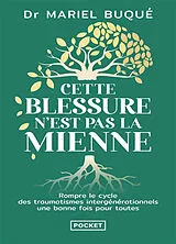 Broschiert Cette blessure n'est pas la mienne : rompre le cycle des traumatismes intergénérationnels une bonne fois pour toutes von Mariel Buqué