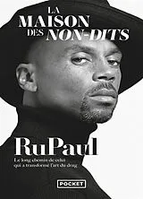 Broschiert La maison des non-dits : le long chemin de celui qui a transformé l'art du drag von RuPaul
